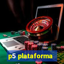 p5 plataforma